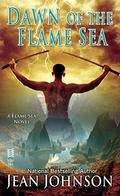 Dawn of the Flame Sea (Flame Seas #1) by Jean Johnson