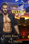 Fur and a Badge (To Serve and Protect #1) by A.J. Marcus