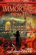Immortal From Hell (Immortal #5) by Gene Doucette