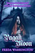 Pagan Moon: A Tale of Darkness and Desire (Dark Cathedral #2) by Freda Warrington