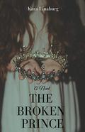 The Broken Prince (The Broken Prince #1) by Kara Linaburg