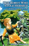 The Robot Who Stole Herself by Janine A. Southard