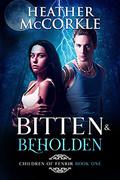 Bitten & Beholden (Children of Fenrir #1) by Heather McCorkle