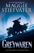 Greywaren (Dreamer Trilogy #3) by Maggie Stiefvater