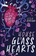 House of Glass Hearts by Leila Siddiqui