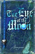 The Eye of the Moon by Anonymous