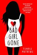 Bad Girl Gone: A Novel by Temple Mathews