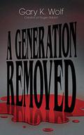 A Generation Removed by Gary K. Wolf