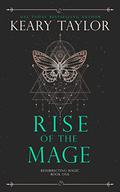 Rise of the Mage by Keary Taylor