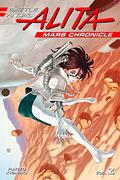 Battle Angel Alita: Mars Chronicle, Vol. 2 (Battle Angel Alita - Mars Chronicle #2) by 木城ゆきと