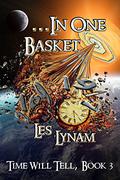...In One Basket (Time Will Tell #3) by Les Lynam