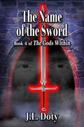 The Name of The Sword by J.L. Doty