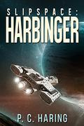 Slipspace: Harbinger by P.C. Haring