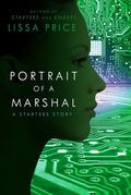 Portrait of a Marshal: A Starters Story (Starters #1.25) by Lissa Price
