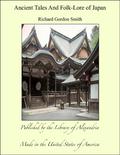 Ancient Tales and Folk-Lore of Japan by Richard Gordon Smith