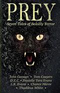 Prey: Seven Tales of Beastly Terror by Thaddeus White