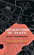 Intimations of Death by Felix Timmermans