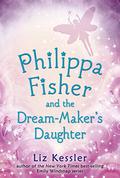 Philippa Fisher and the Dream-Maker's Daughter by Liz Kessler