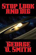Stop Look and Dig by George O. Smith