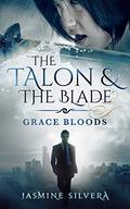 The Talon & the Blade (Grace Bloods #3) by Jasmine Silvera
