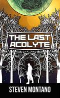 The Last Acolyte  (The Rike Chronicles Book 1) by Steven Montano