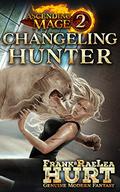 Changeling Hunter (Ascending Mage #2) by RaeLea Hurt