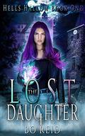 The Lost Daughter (Hells Hallow #1) by Bo Reid