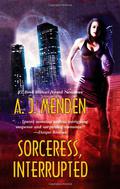 Sorceress, Interrupted (Elite Hands of Justice #3) by A.J. Menden