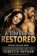 A Timeline Restored (Prevent the Past #3) by Rebecca Hefner