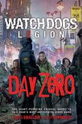 Day Zero: A Watch Dogs: Legion Novel by Joshua Reynolds