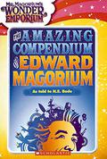 The Amazing Compendium of Edward Magorium by N.E. Bode
