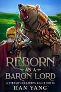 Reborn as a Baron Lord: (The Steampunk World of Gearnix #1) by Alex Perone