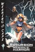 Recursion (Wearing the Cape #7) by Marion G. Harmon