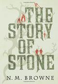 The Story of Stone by N.M. Browne