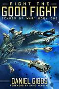 Fight the Good Fight by Daniel Gibbs, David VanDyke