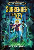 Surrender the Key (The Library #1) by D.J. MacHale