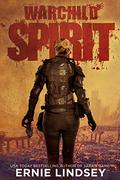 Spirit (Warchild #3) by Ernie Lindsey