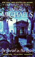 Be Buried in the Rain by Barbara Michaels