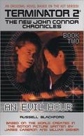 An Evil Hour (The New John Connor Chronicles #2) by Russell Blackford