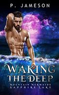Waking The Deep by P. Jameson