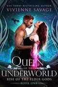 Queen of the Underworld (Rise of the Elder Gods #1) by Vivienne Savage