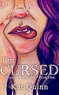 I'm Cursed (Disaster Zone Jones #1) by Kat Quinn