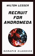 Recruit for Andromeda by Milton Lesser