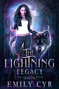 The Lightning Legacy (The Lightning Witch Trilogy #2) by Emily Cyr