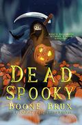 Dead Spooky (Grim Reality #2.5) by Boone Brux