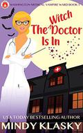 The Witch Doctor Is In (Washington Medical: Vampire Ward #1) by Mindy Klasky