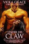 Under His Claw by Viola Grace