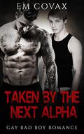Taken By the Next Alpha by Em Covax