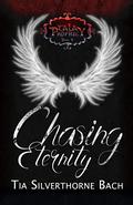 Chasing Eternity (Tala Prophecy #4) by Tia Silverthorne Bach