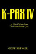 K-Pax Iv: A New Visitor from the Constellation Lyra (K-Pax #4) by Gene Brewer